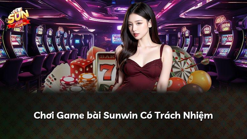 Chơi Game bài Sunwin Có Trách Nhiệm