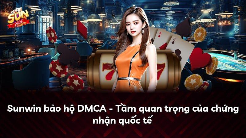 Sunwin bảo hộ DMCA - Tầm quan trọng của chứng nhận quốc tế
