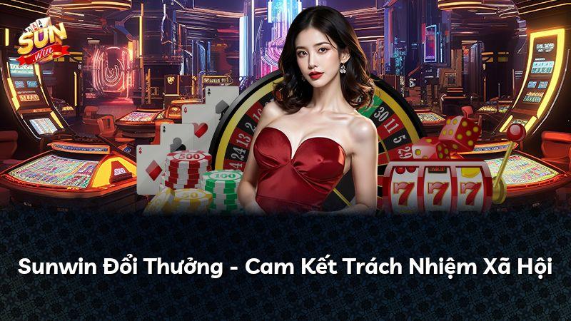 Sunwin Đổi Thưởng - Cam Kết Trách Nhiệm Xã Hội